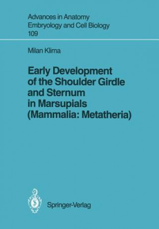 Carte Early Development of the Shoulder Girdle and Sternum in Marsupials (Mammalia: Metatheria) Milan Klíma