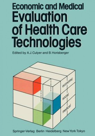 Kniha Economic and Medical Evaluation of Health Care Technologies A. J. Culyer