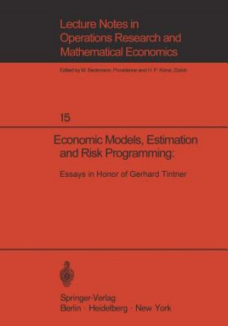Carte Economic Models, Estimation and Risk Programming: Essays in Honor of Gerhard Tintner K. A. Fox