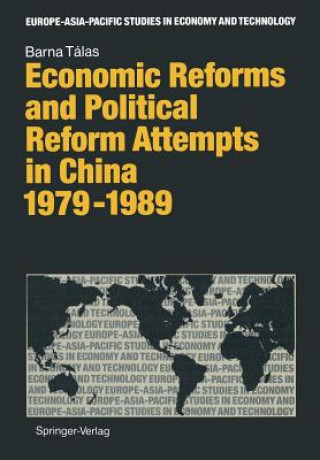 Kniha Economic Reforms and Political Attempts in China 1979-1989 Barna Talas