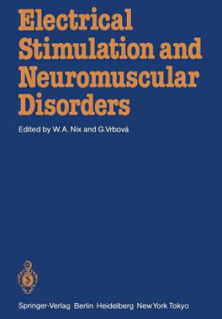 Knjiga Electrical Stimulation and Neuromuscular Disorders Wilfred A. Nix