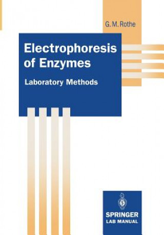 Könyv Electrophoresis of Enzymes Gunter M. Rothe
