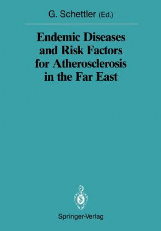 Kniha Endemic Diseases and Risk Factors for Atherosclerosis in the Far East Gotthard Schettler