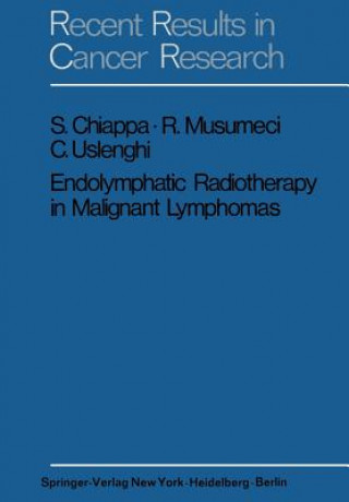 Könyv Endolymphatic Radiotherapy in Maglignant Lymphomas C. Uslenghi
