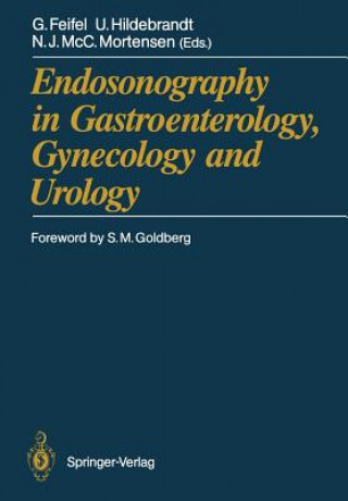 Kniha Endosonography in Gastroenterology, Gynecology and Urology Gernot Feifel