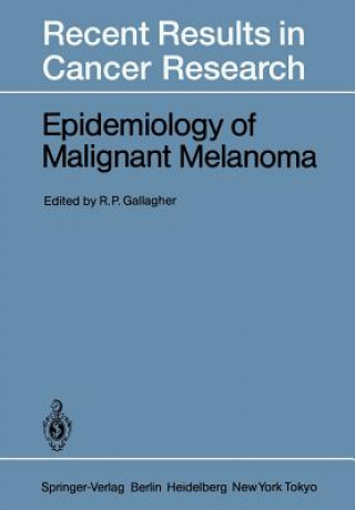 Carte Epidemiology of Malignant Melanoma Richard P. Gallagher