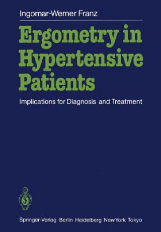 Kniha Ergometry in Hypertensive Patients Ingomar W. Franz