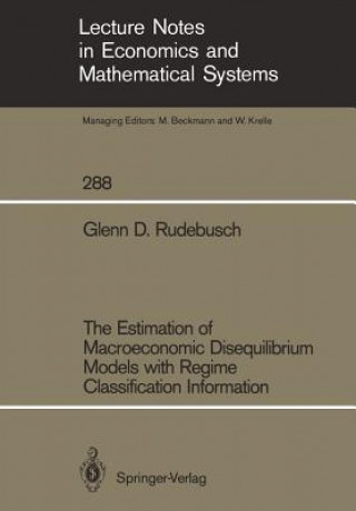 Carte Estimation of Macroeconomic Disequilibrium Models with Regime Classification Information Glenn D. Rudebusch