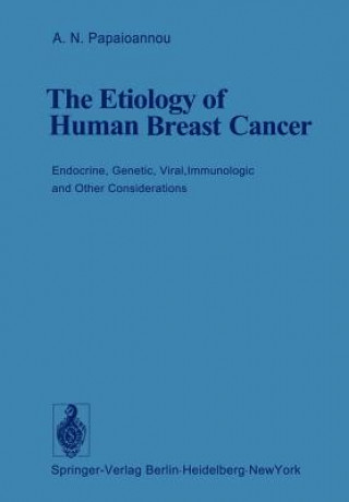 Kniha Etiology of Human Breast Cancer A. N. Papaioannou