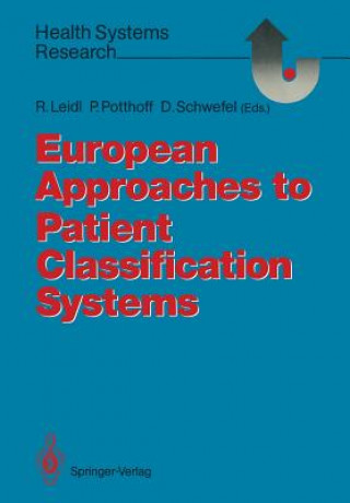Carte European Approaches to Patient Classification Systems Reiner Leidl
