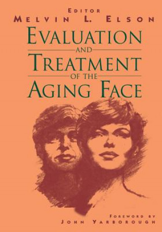 Book Evaluation and Treatment of the Aging Face Melvin L. Elson