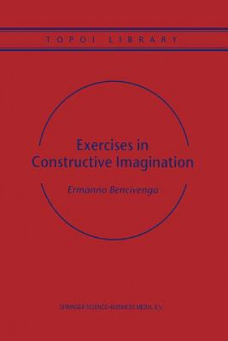 Book Exercises in Constructive Imagination Ermanno Bencivenga