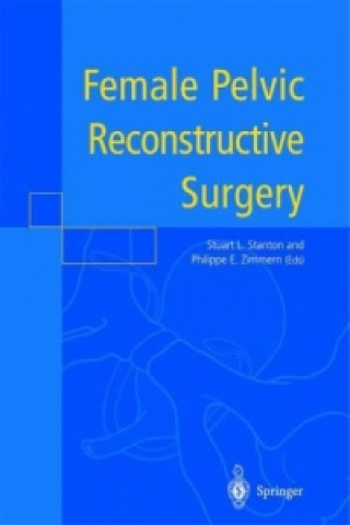Kniha Female Pelvic Reconstructive Surgery Stuart L. Stanton