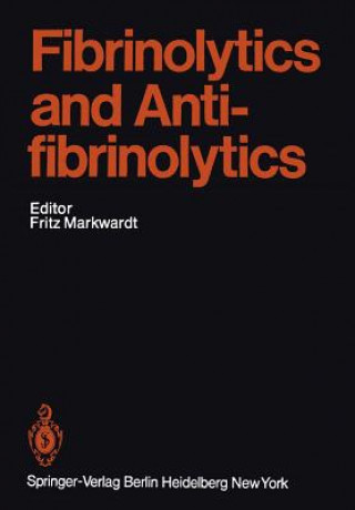 Książka Fibrinolytics and Antifibrinolytics Fritz Markwardt