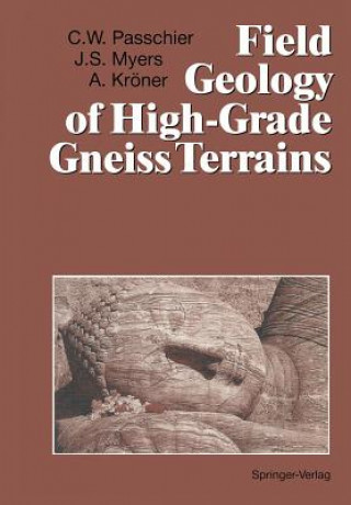 Kniha Field Geology of High-Grade Gneiss Terrains Alfred Kroner