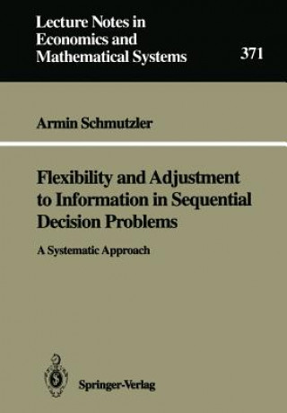 Kniha Flexibility and Adjustment to Information in Sequential Decision Problems Armin Schmutzler