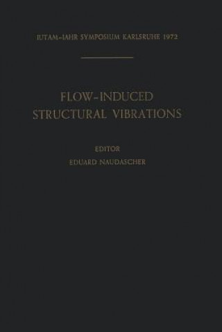 Knjiga Flow-Induced Structural Vibrations E. Naudascher