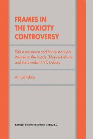 Kniha Frames in the Toxicity Controversy Arnold Tukker