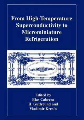 Книга From High-Temperature Superconductivity to Microminiature Refrigeration B. Cabrera