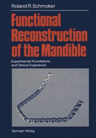 Książka Functional Reconstruction of the Mandible Roland R. Schmoker