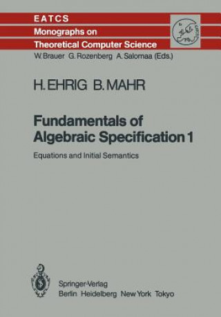 Könyv Fundamentals of Algebraic Specification 1 Bernd Mahr