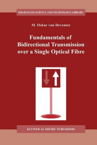 Könyv Fundamentals of Bidirectional Transmission over a Single Optical Fibre M. Oskar van Deventer