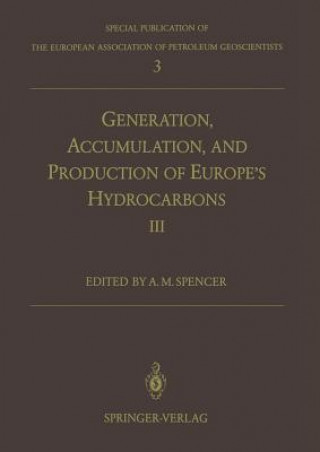 Kniha Generation, Accumulation and Production of Europe's Hydrocarbons III Anthony M. Spencer