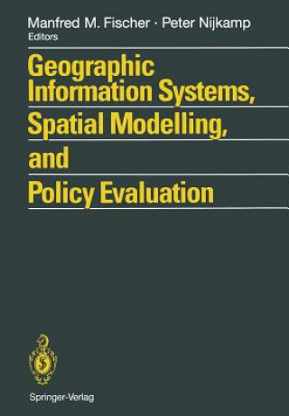 Kniha Geographic Information Systems, Spatial Modelling and Policy Evaluation Manfred M. Fischer