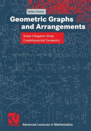 Kniha Geometric Graphs and Arrangements Stefan Felsner