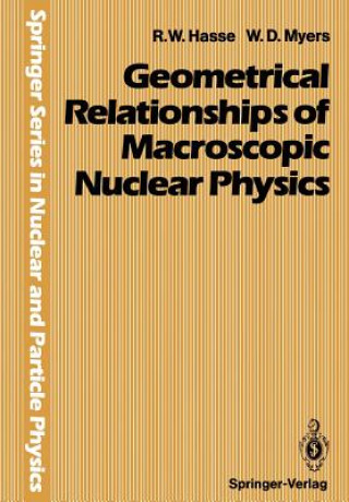 Книга Geometrical Relationships of Macroscopic Nuclear Physics William D. Myers