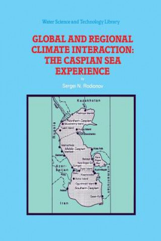 Kniha Global and Regional Climate Interaction: The Caspian Sea Experience S. Rodionov