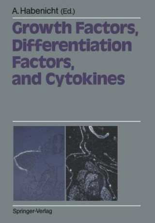 Könyv Growth Factors, Differentiation Factors, and Cytokines Andreas J.R. Habenicht