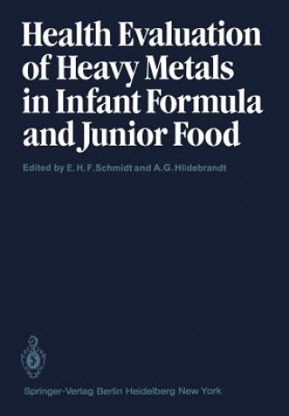 Kniha Health Evaluation of Heavy Metals in Infant Formula and Junior Food A.G. Hildebrandt