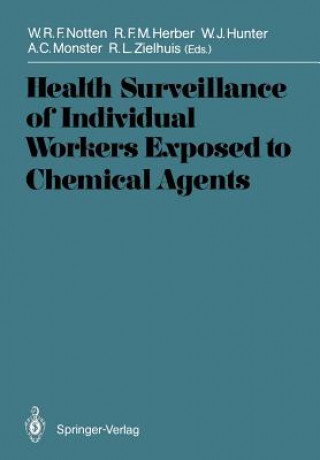 Könyv Health Surveillance of Individual Workers Exposed to Chemical Agents Wilfried R.F. Notten