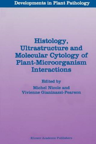 Carte Histology, Ultrastructure and Molecular Cytology of Plant-Microorganism Interactions Vivienne Gianinazzi-Pearson