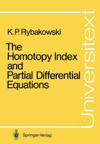 Kniha Homotopy Index and Partial Differential Equations Krzysztof P. Rybakowski