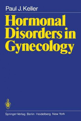 Könyv Hormonal Disorders in Gynecology P. J. Keller