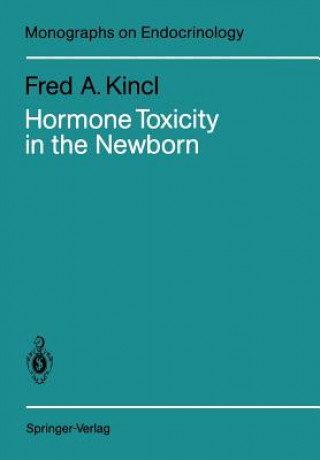 Kniha Hormone Toxicity in the Newborn F.A. Kincl