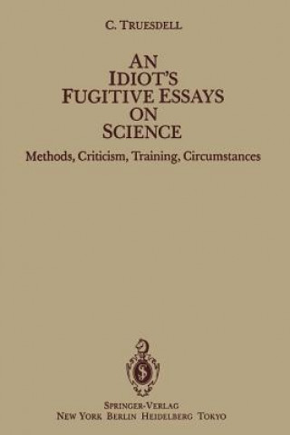 Libro Idiot's Fugitive Essays on Science C. Truesdell