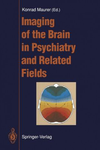 Kniha Imaging of the Brain in Psychiatry and Related Fields Konrad Maurer