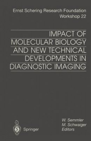 Kniha Impact of Molecular Biology and New Technical Developments in Diagnostic Imaging M. Schwaiger