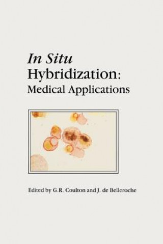 Książka In Situ Hybridization: Medical Applications J. De Belleroche