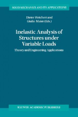 Kniha Inelastic Analysis of Structures under Variable Loads Giulio Maier