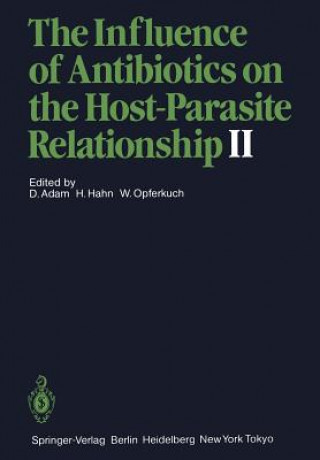 Kniha Influence of Antibiotics on the Host-Parasite Relationship II Dieter Adam