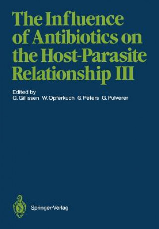 Knjiga Influence of Antibiotics on the Host-Parasite Relationship III Günther Gillissen