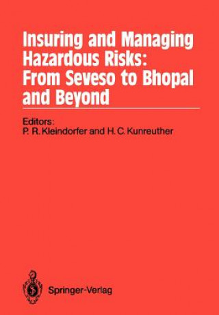 Kniha Insuring and Managing Hazardous Risks: From Seveso to Bhopal and Beyond Paul R. Kleindorfer