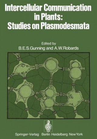 Kniha Intercellular Communication in Plants: Studies on Plasmodesmata B. E. S. Gunning