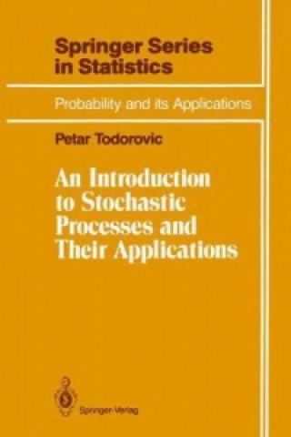 Kniha Introduction to Stochastic Processes and Their Applications Petar Todorovic