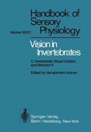 Könyv Comparative Physiology and Evolution of Vision in Invertebrates Hansjochem Autrum