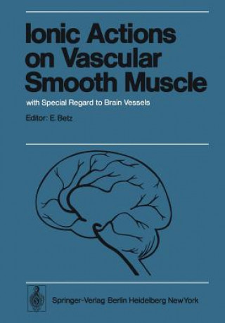 Kniha Ionic Actions on Vascular Smooth Muscle E. Betz